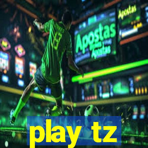 play tz